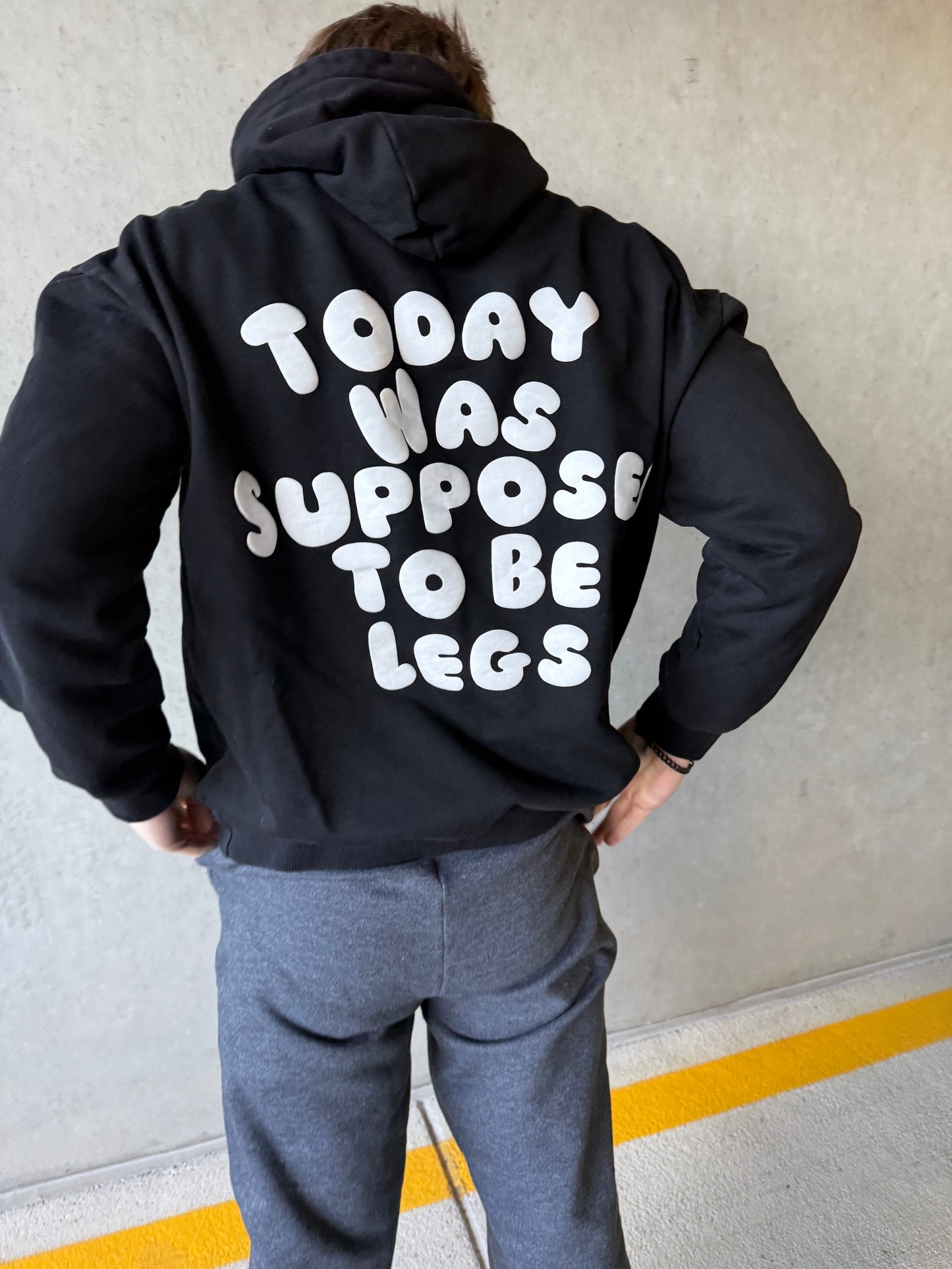 Today was supposed to be legs hoodie