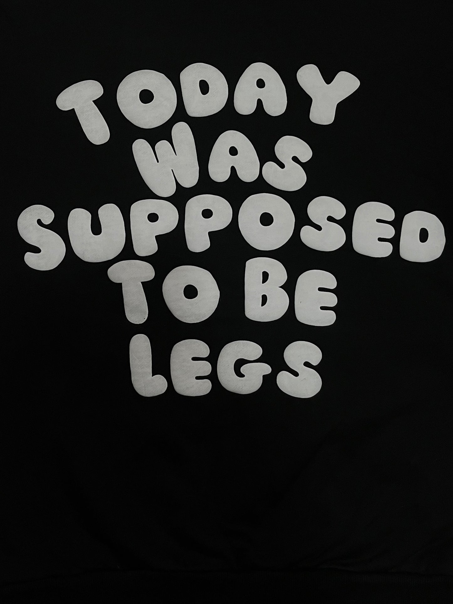 Today was supposed to be legs hoodie